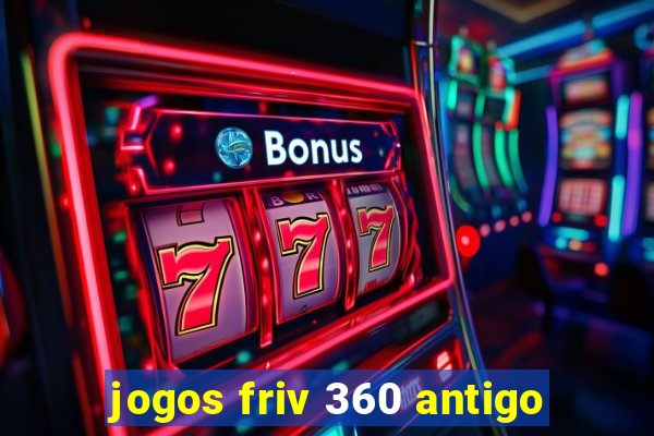 jogos friv 360 antigo